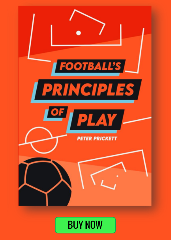 Football's Principles of Play by Peter Prickett